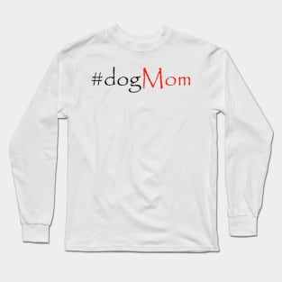 #dogmom Long Sleeve T-Shirt